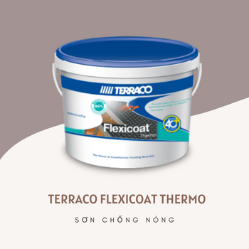 Terraco Flexicoat Thermo – Sơn chống nóng - Daisan Store